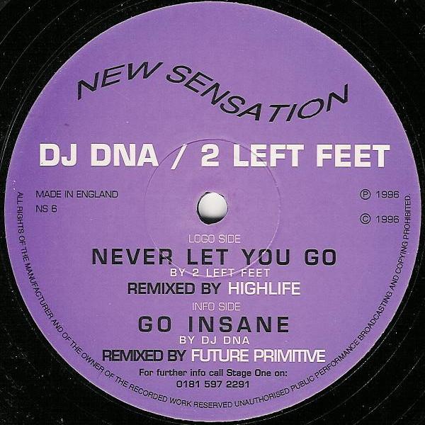 2 Left Feet, DNA  - Never Let You Go / Go Insane (Remixes)