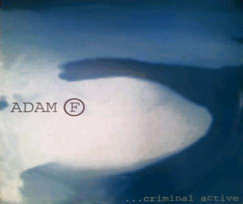 Adam F - Criminal Active