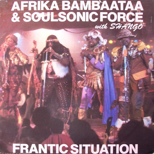 Afrika Bambaataa & Soulsonic Force, Shango - Frantic Situation