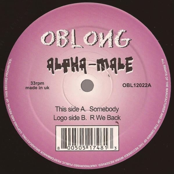 Alpha Male - Somebody / R We Back