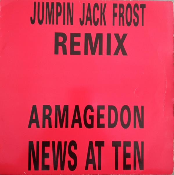 Armageddon  - News At Ten (Jumpin Jack Frost Remix)