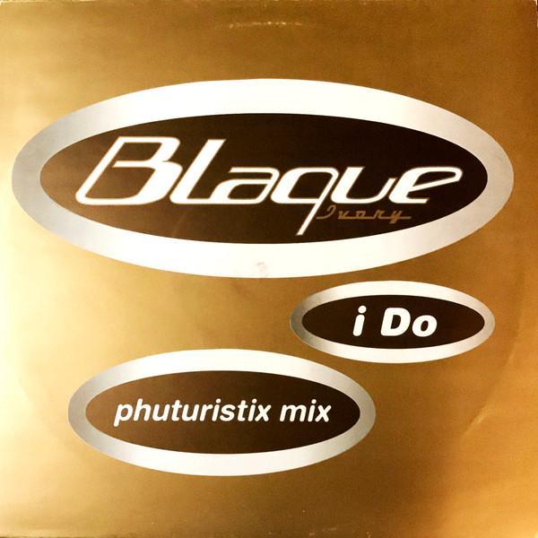 Blaque  - I Do (Phuturistix Mix)
