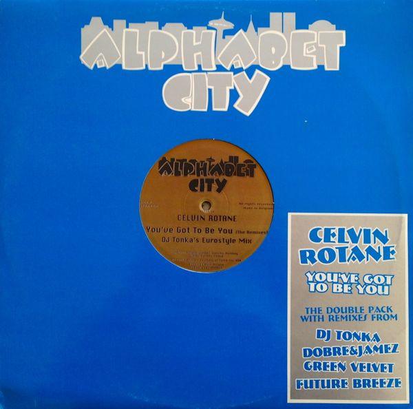 Celvin Rotane - You've Got To Be You (The Remixes)