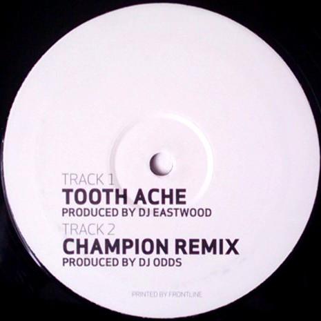 DJ Eastwood, DJ Oddz - Tooth Ache / Champion Remix