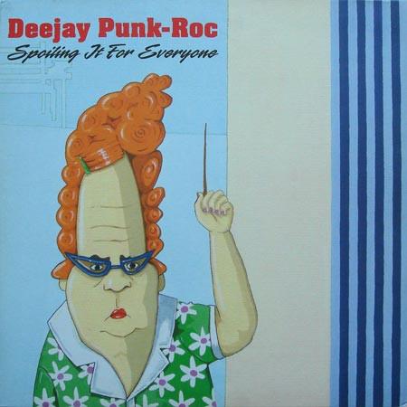 Deejay Punk-Roc - Spoiling It For Everyone