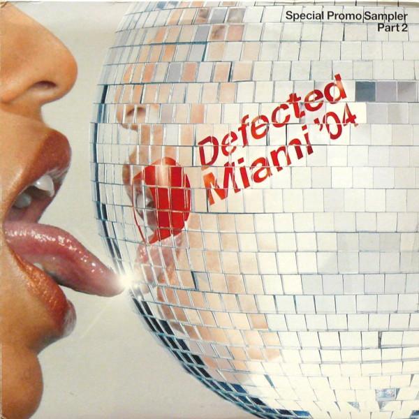  - Defected Miami '04 (Special Promo Sampler Part 2)