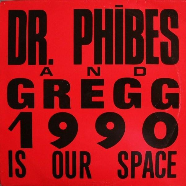 Dr. Phibes, Gregg Jones  - 1990 Is Our Space