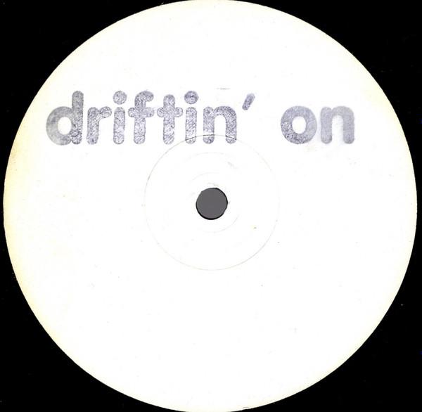  - Driftin' On