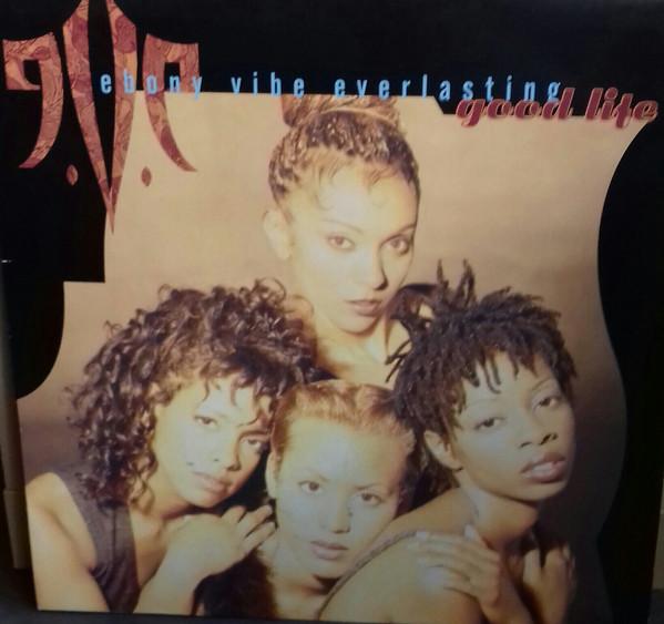 Ebony Vibe Everlasting - Good Life