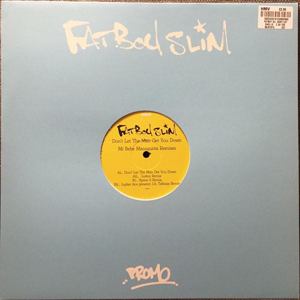 Fatboy Slim - Don't Let The Man Get You Down / Mi Bebe Masoquista (Remixes)