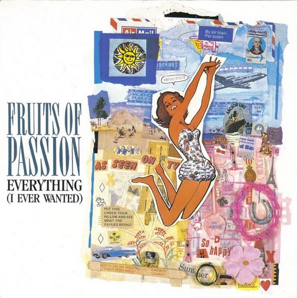 Fruits Of Passion - Everything (I Ever Wanted)