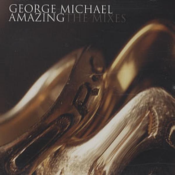 George Michael - Amazing (The Mixes)