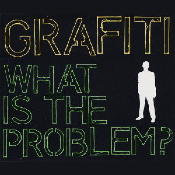 Grafiti - What Is The Problem?