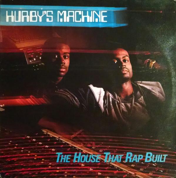 Hurby's Machine - The House That Rap Built