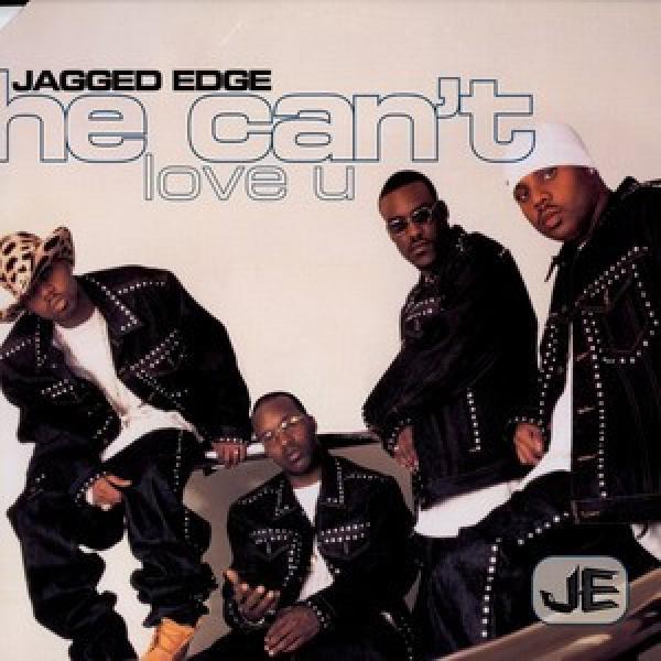 Jagged Edge  - He Can't Love U