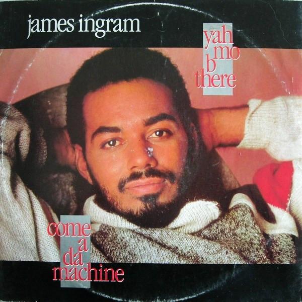 James Ingram - Yah Mo B There