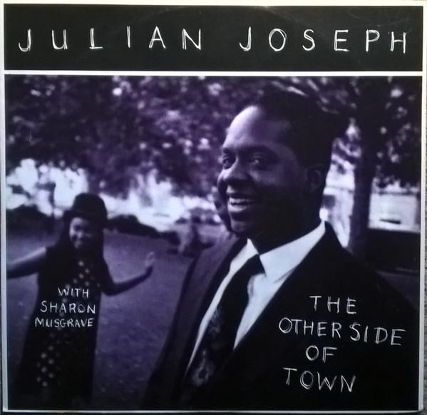 Julian Joseph - The Other Side Of Town