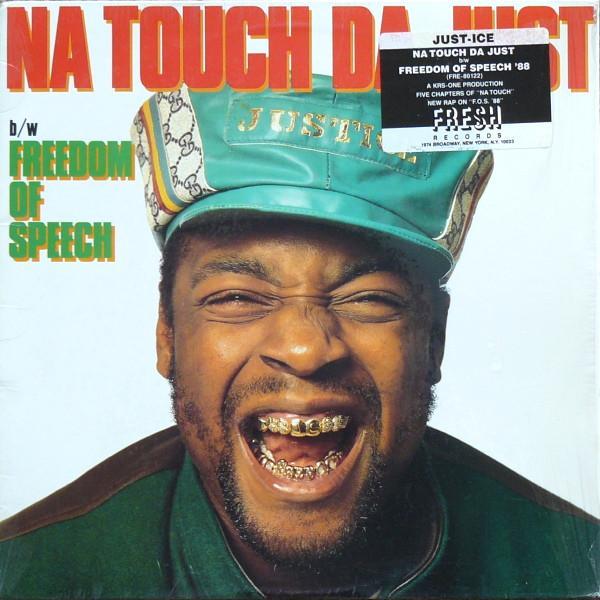 Just-Ice - Na Touch Da Just / Freedom Of Speech '88