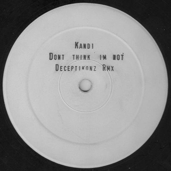 Kandi - Don`t Think I`m Not (Deceptikonz Rmx)