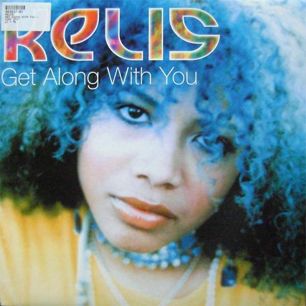 Kelis - Get Along With You