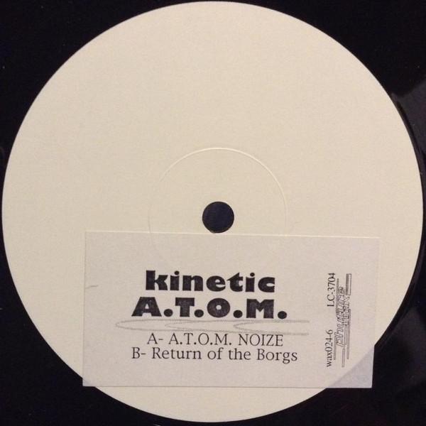 Kinetic A.T.O.M. - A.T.O.M. Noize / Return Of The Borgs
