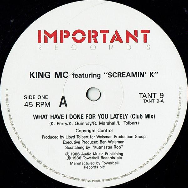 King MC, Screamin' K - What Have I Done For You Lately