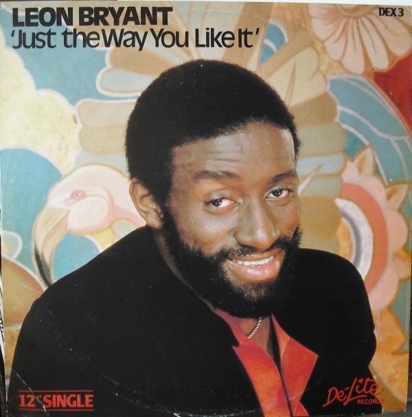 Leon Bryant - Just The Way You Like It