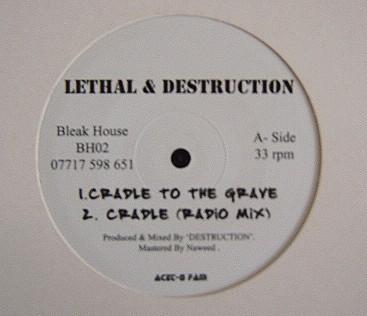 Lethal & Destruction - Cradle To The Grave