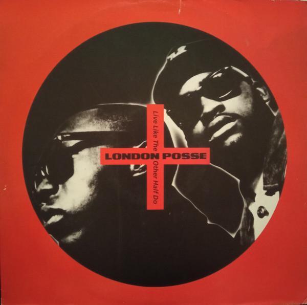 London Posse - Live Like The Other Half Do / Money Mad