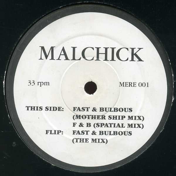 Malchick - Fast & Bulbous