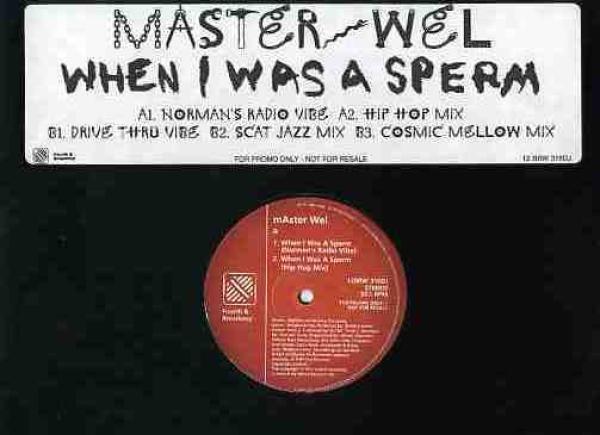Master Wel - When I Was A Sperm