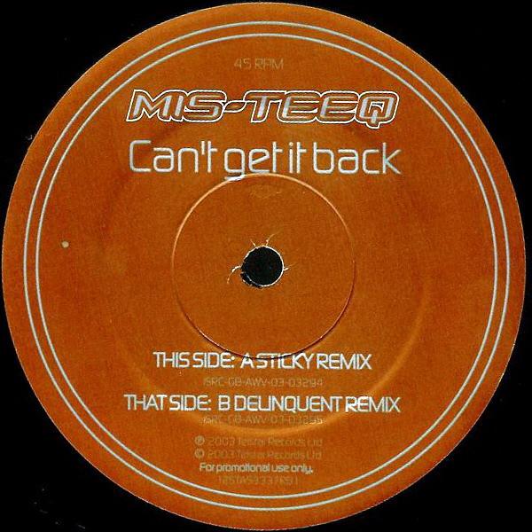 Mis-Teeq - Can't Get It Back (Remixes By Sticky/Delinquent)