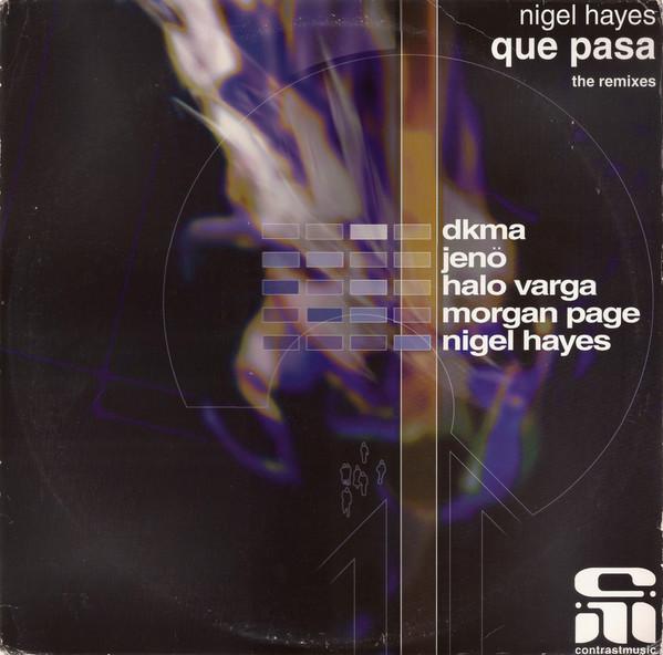 Nigel Hayes - Que Pasa (The Remixes)