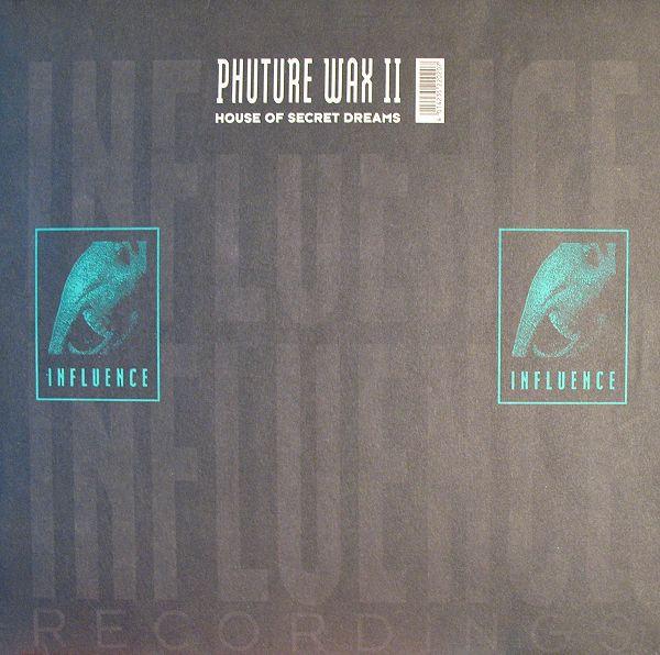 Phuture Wax - House Of Secret Dreams