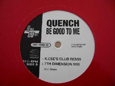 Quench - Be Good To Me
