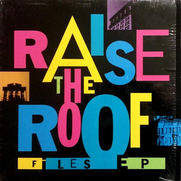 Raise The Roof - Files EP