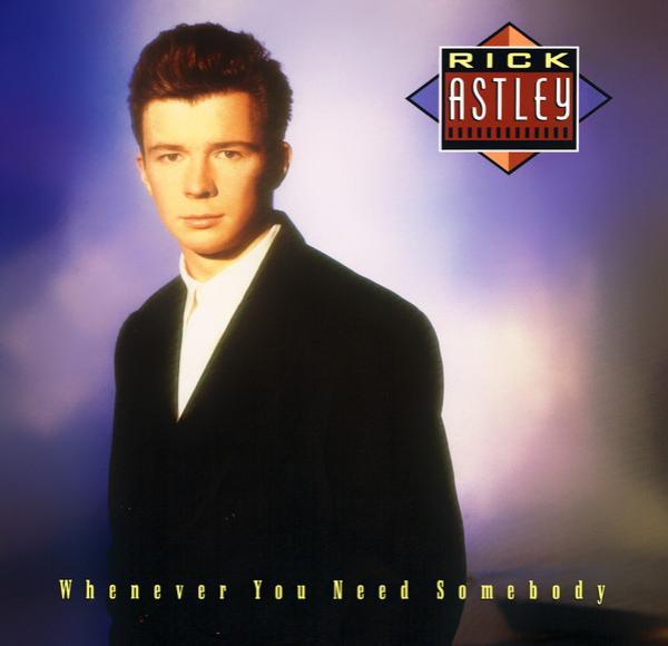 Rick Astley - Whenever You Need Somebody