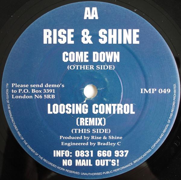 Rise & Shine  - Come Down / Loosing Control (Remix)