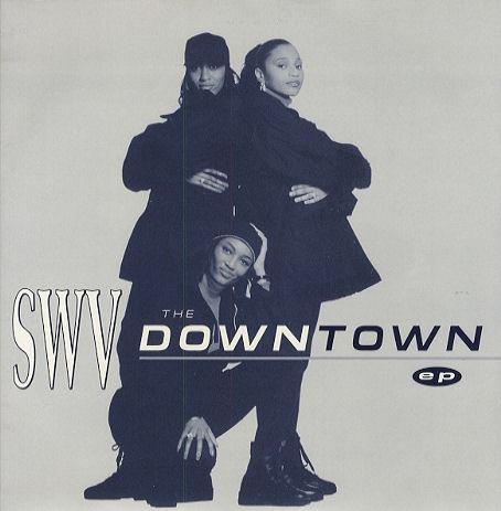 SWV - The Downtown EP