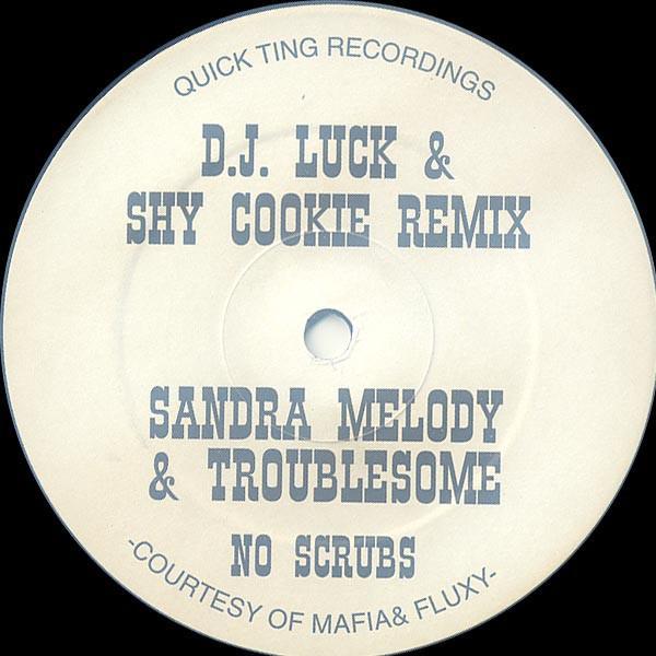 Sandra Melody, Troublesome - No Scrubs (D.J. Luck & Shy Cookie Remix)