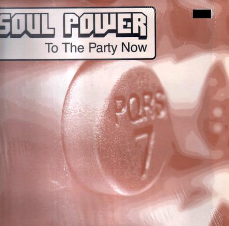 Soul Power  - To The Party Now