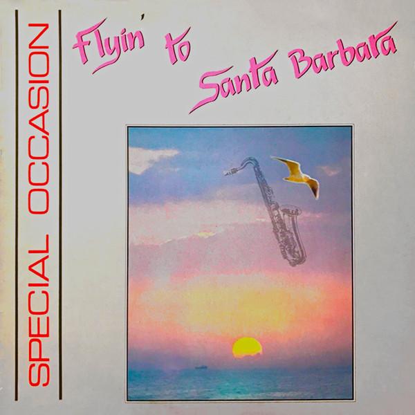 Special Occasion - Flyin' To Santa Barbara