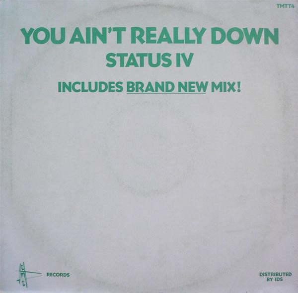 Status IV - You Ain't Really Down