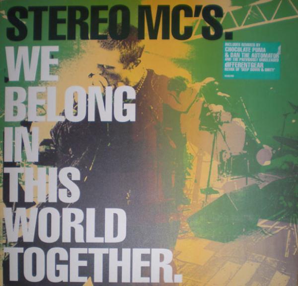 Stereo MC's - We Belong In This World Together