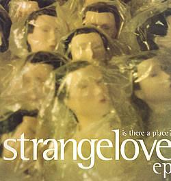 Strangelove - Is There A Place? EP