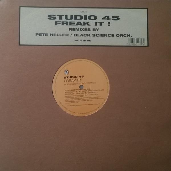 Studio 45 - Freak It! (Remixes By Pete Heller / Black Science Orch.)