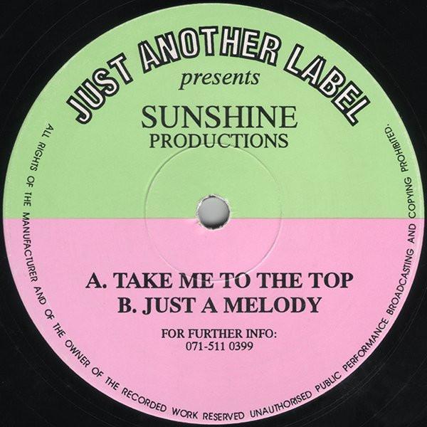 Sunshine Productions - Take Me To The Top / Just A Melody
