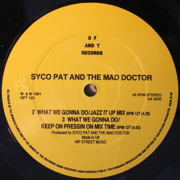Syco Pat And The Mad Doctor - What We Gonna Do