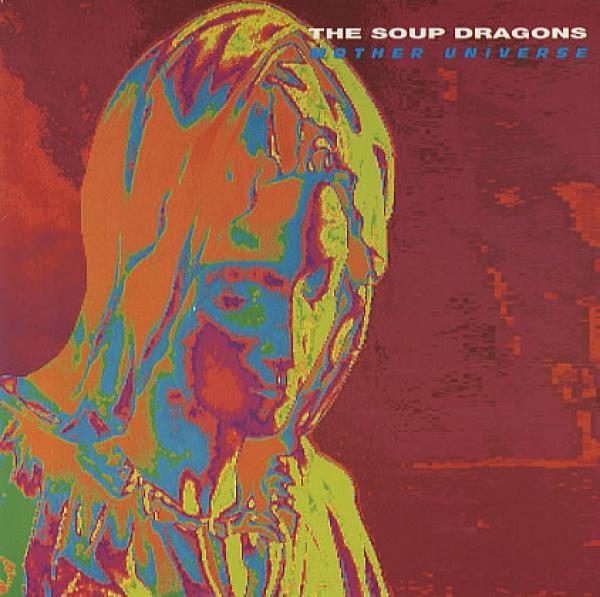 The Soup Dragons - Mother Universe