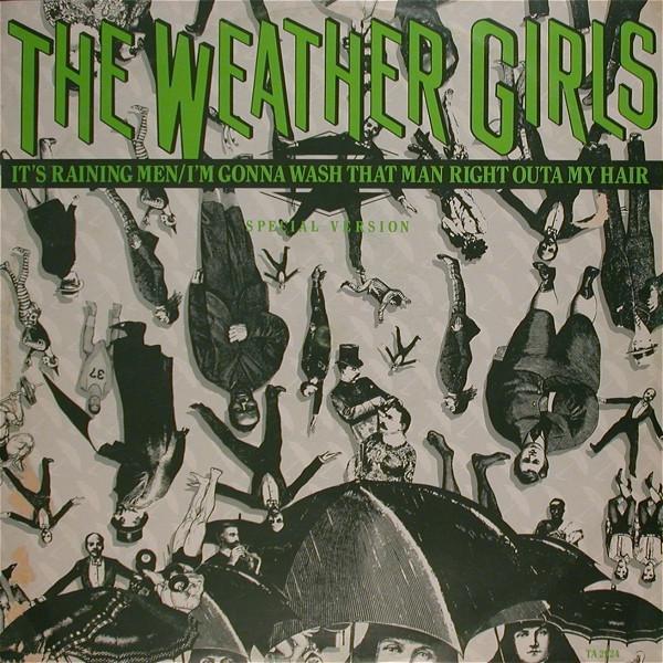 The Weather Girls - It's Raining Men / I'm Gonna Wash That Man Right Outa My Hair (Special Version)